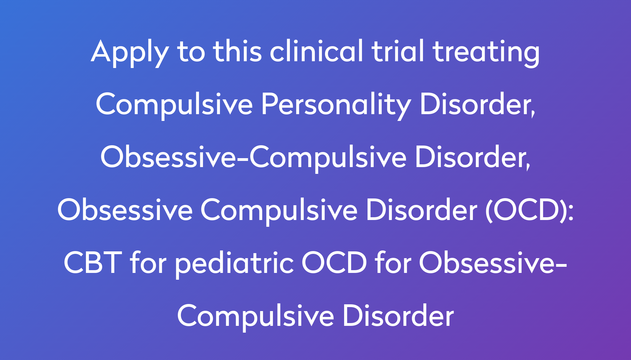 CBT For Pediatric OCD For Obsessive-Compulsive Disorder Clinical Trial ...